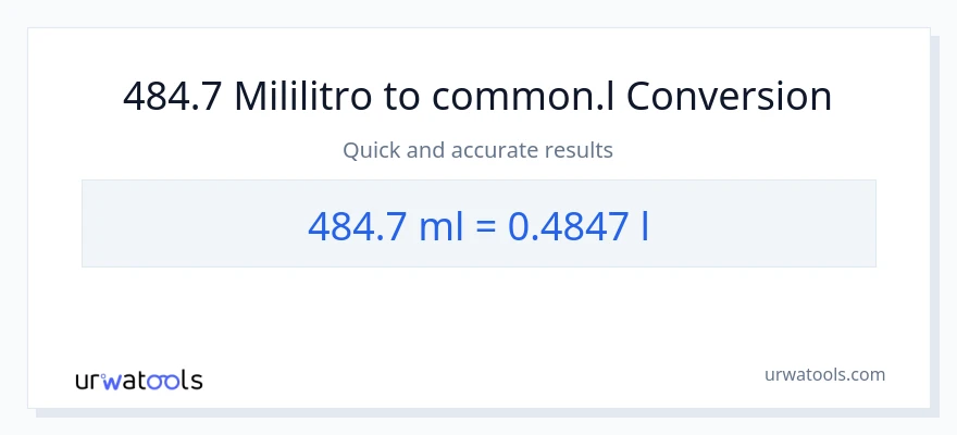 484.7 mga mililitro patungong Liters na conversion
