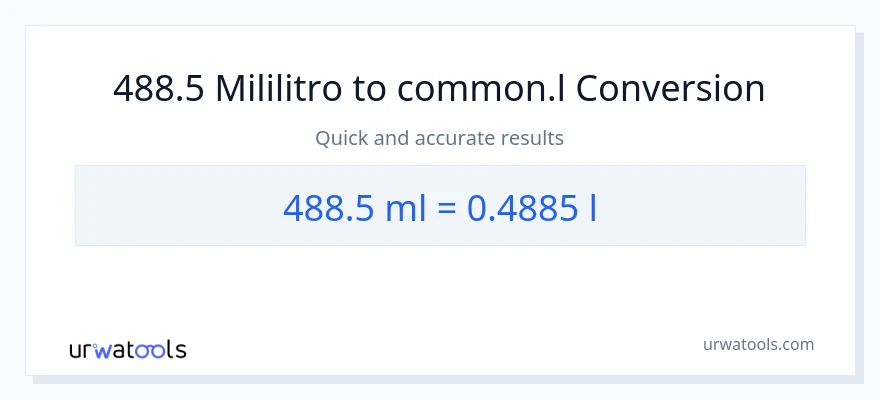488.5 mga mililitro patungong Liters na conversion