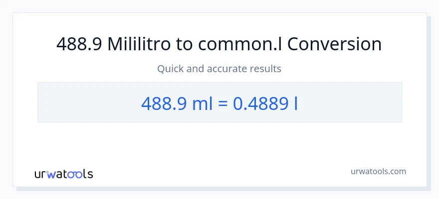 488.9 mga mililitro patungong Liters na conversion