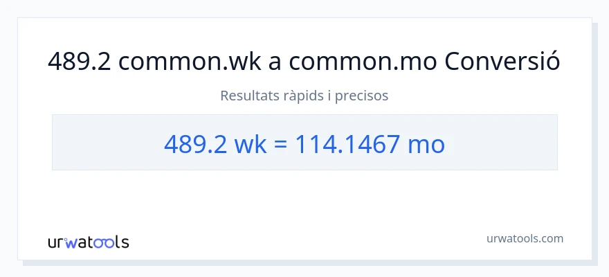 Conversió de 489.2 setmanes a mesos