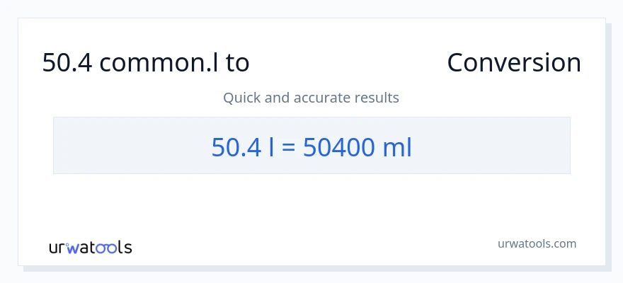 50.4 Liters ൽ നിന്ന് മില്ലിലിറ്റർ ലേക്ക് പരിവർത്തനം