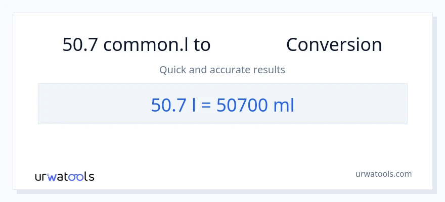 การแปลง 50.7 Liters เป็น มิลลิลิตร