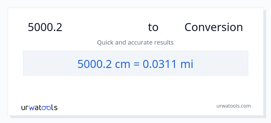 5000.2 സെന്റീമീറ്ററുകൾ ൽ നിന്ന് മൈലുകൾ ലേക്ക് പരിവർത്തനം