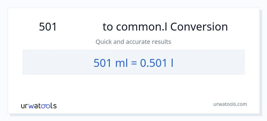 การแปลง 501 มิลลิลิตร เป็น Liters