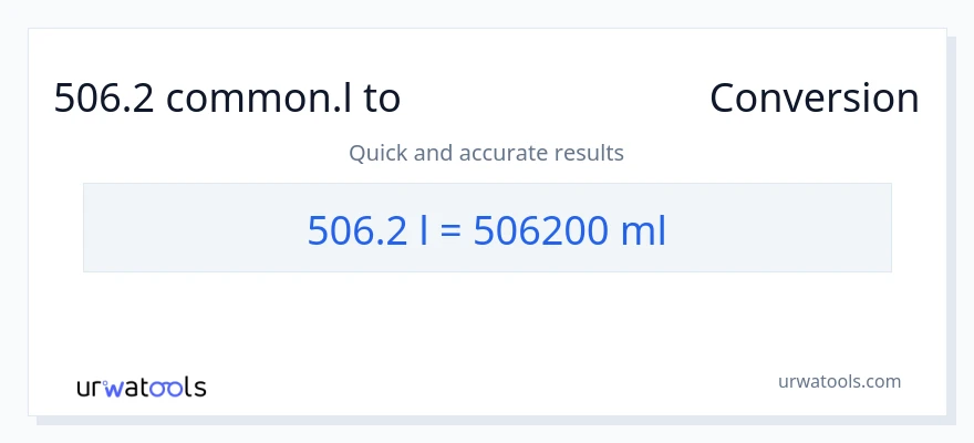 506.2 Liters ൽ നിന്ന് മില്ലിലിറ്റർ ലേക്ക് പരിവർത്തനം