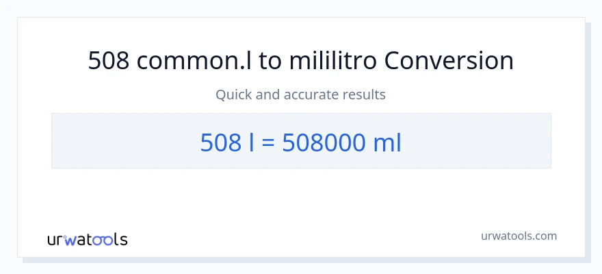 508 Liters patungong mga mililitro na conversion