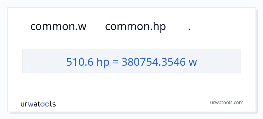 تبدیل 510.6 اسب بخار به وات