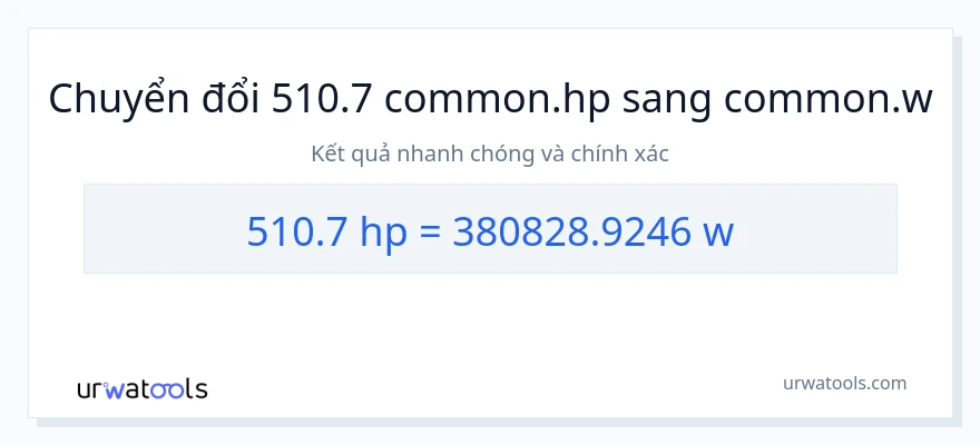 Chuyển đổi 510.7 mã lực sang watt