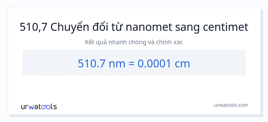 Chuyển đổi 510.7 nanomet sang Centimet