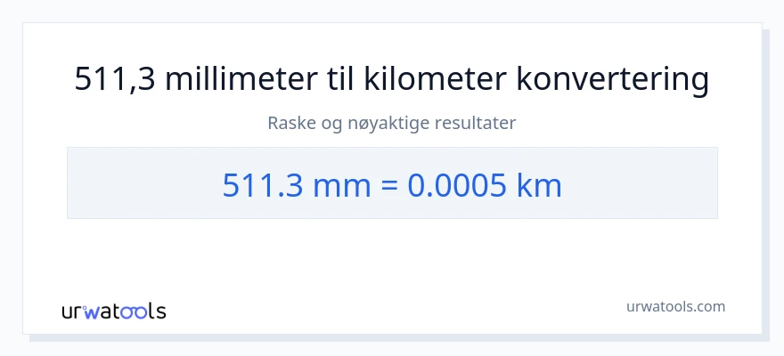 511.3 millimeter til kilometer konvertering