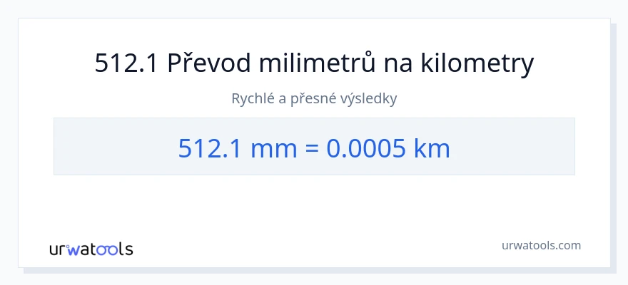 Konverze z milimetry na kilometry: 512.1