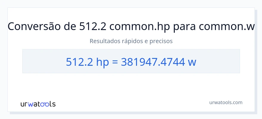 Conversão de 512.2 cavalos de potência para watts