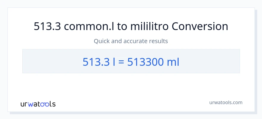 513.3 Liters patungong mga mililitro na conversion