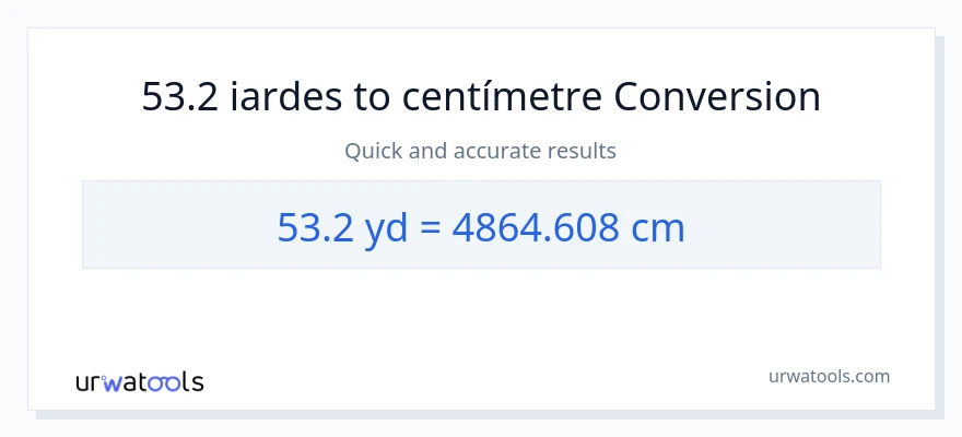 Conversió de 53.2 iardes a Centímetres