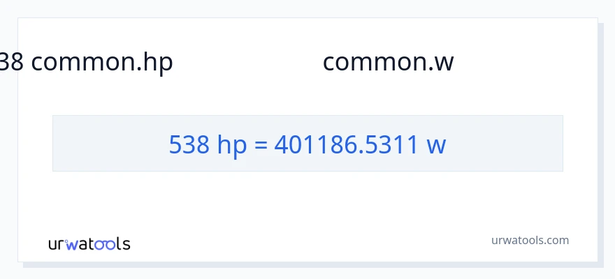 538 குதிரைத்திறன் இலிருந்து வாட்ஸ் வரை மாற்றம்