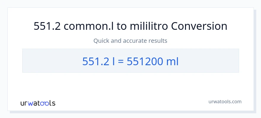 551.2 Liters patungong mga mililitro na conversion