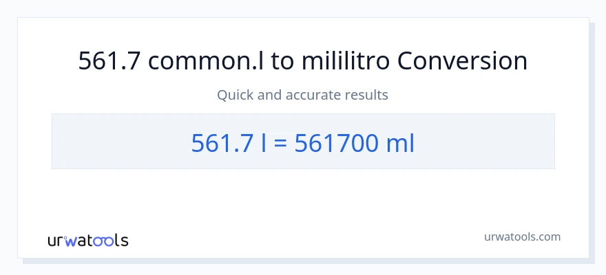 561.7 Liters patungong mga mililitro na conversion