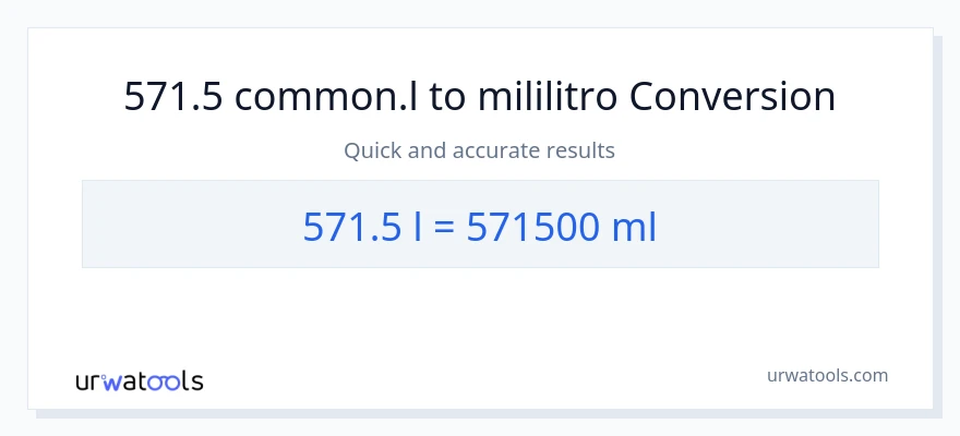 571.5 Liters patungong mga mililitro na conversion