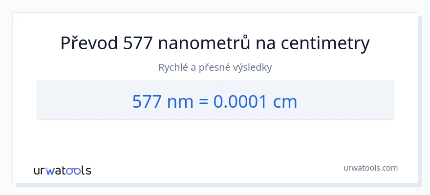 Konverze z nanometrů na Centimetry: 577