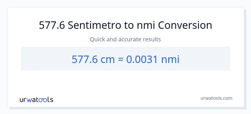 577.6 Mga Sentimetro patungong milyang nautikal na conversion