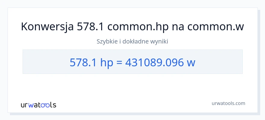 Konwersja 578.1 moc w koniach mechanicznych do watów