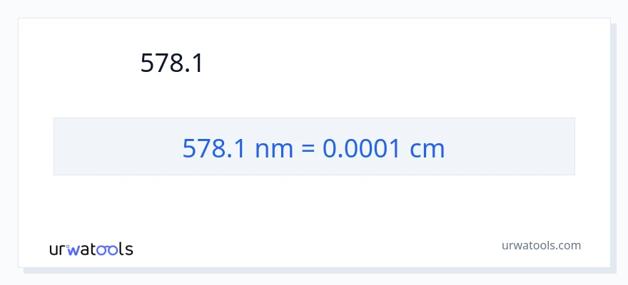 การแปลง 578.1 นาโนเมตร เป็น เซนติเมตร