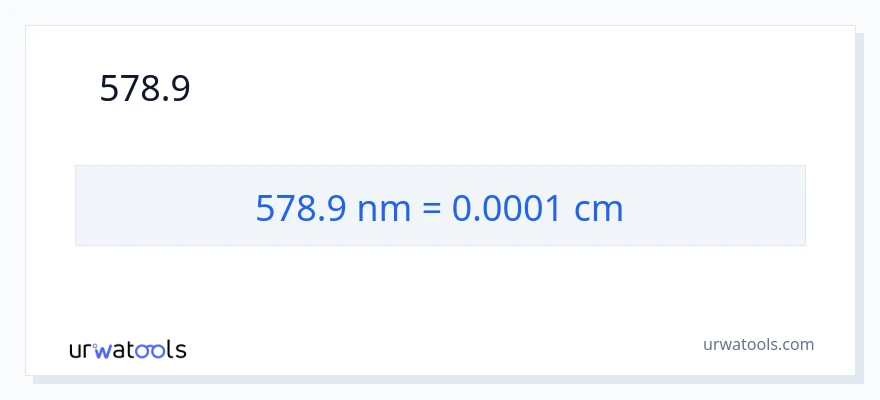 578.9 നാനോമീറ്ററുകൾ ൽ നിന്ന് സെന്റീമീറ്ററുകൾ ലേക്ക് പരിവർത്തനം
