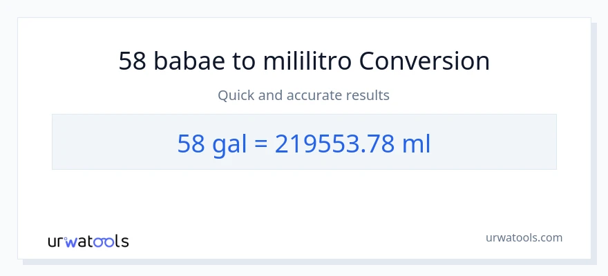58 Mga galon patungong mga mililitro na conversion