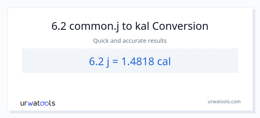 6.2 mga joule patungong mga kaloriya na conversion