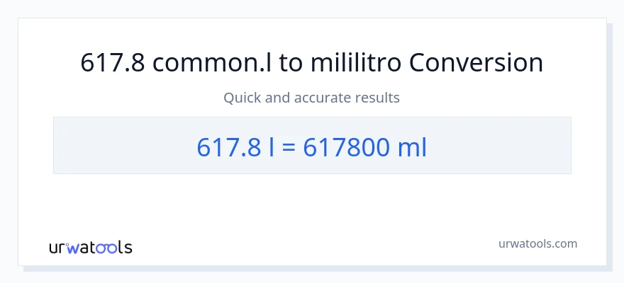 617.8 Liters patungong mga mililitro na conversion