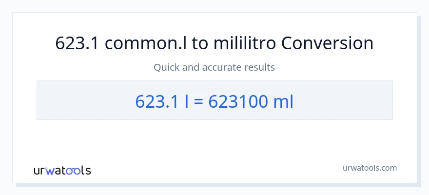 623.1 Liters patungong mga mililitro na conversion