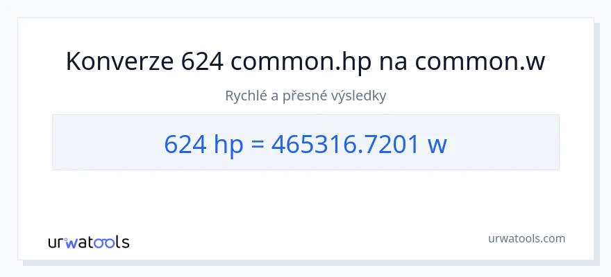 Konverze z koňská síla na watty: 624