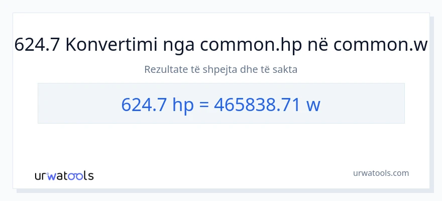 Konvertimi 624.7 kuajfuqi në vat