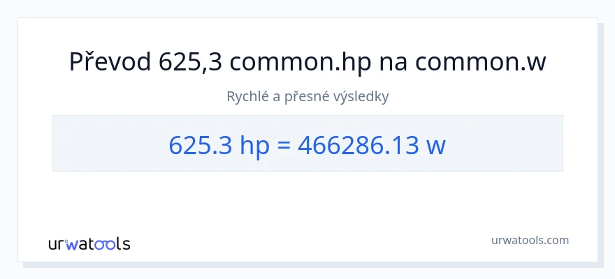 Konverze z koňská síla na watty: 625.3