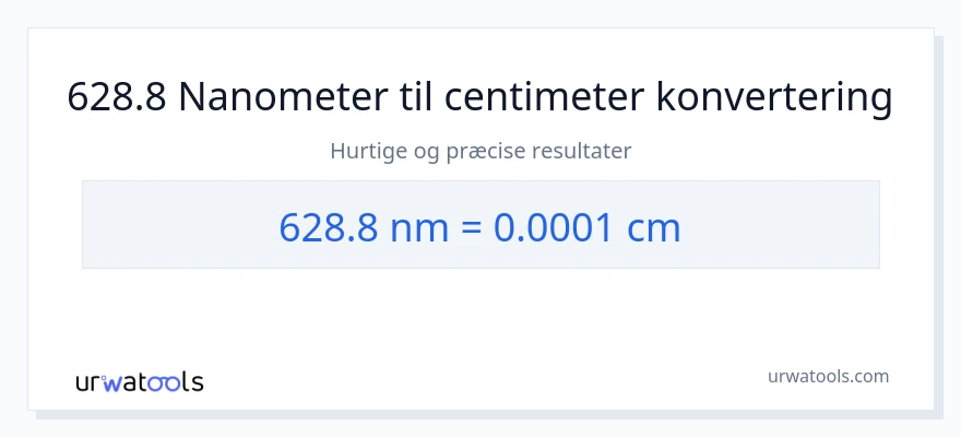 628.8 nanometer til Centimeter konvertering
