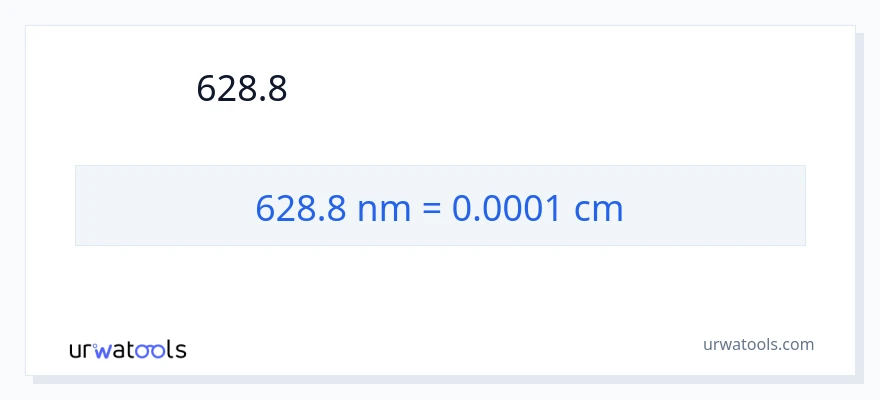 การแปลง 628.8 นาโนเมตร เป็น เซนติเมตร