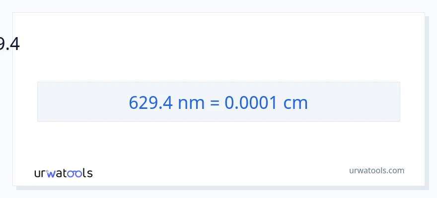 629.4 நானோமீட்டர்கள் இலிருந்து சென்டிமீட்டர்கள் வரை மாற்றம்