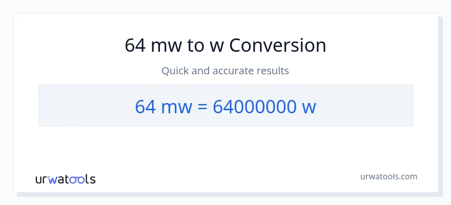 Conversió de 64 megawatts a watts