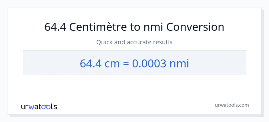 Conversion 64.4 Centimètres vers milles nautiques