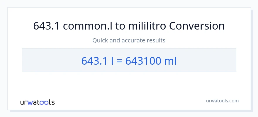 643.1 Liters patungong mga mililitro na conversion