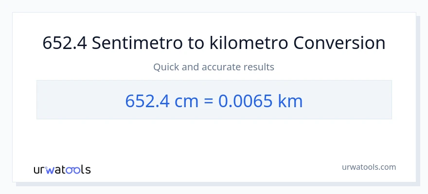 652.4 Mga Sentimetro patungong Kilometro na conversion