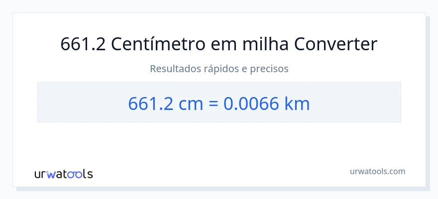 Conversão de 661.2 Centímetros para quilômetros