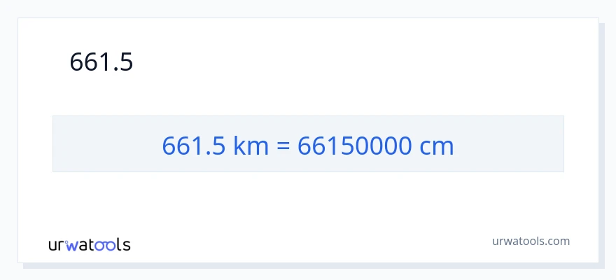 661.5 കിലോമീറ്റർ ൽ നിന്ന് സെന്റീമീറ്ററുകൾ ലേക്ക് പരിവർത്തനം