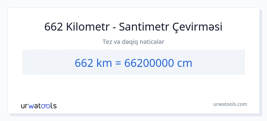 662 kilometr-dən Santimetr-ə çevrilmə