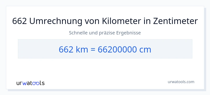 662 Kilometer zu Zentimeter Umwandlung