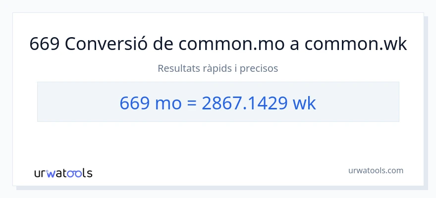 Conversió de 669 mesos a setmanes