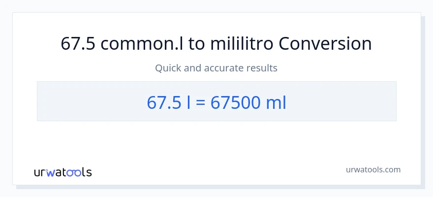 67.5 Liters patungong mga mililitro na conversion