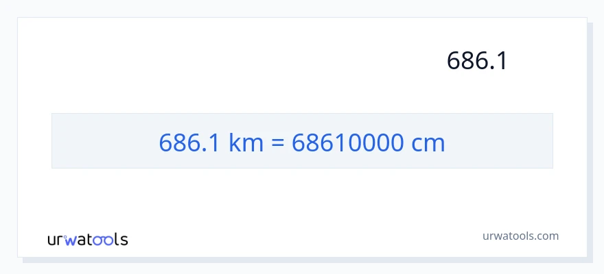 تبدیل 686.1 کیلومتر به سانتی‌متر