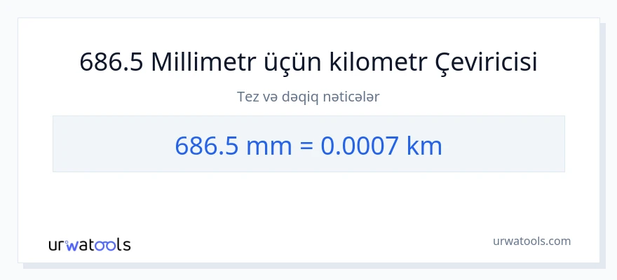 686.5 millimetr-dən kilometr-ə çevrilmə