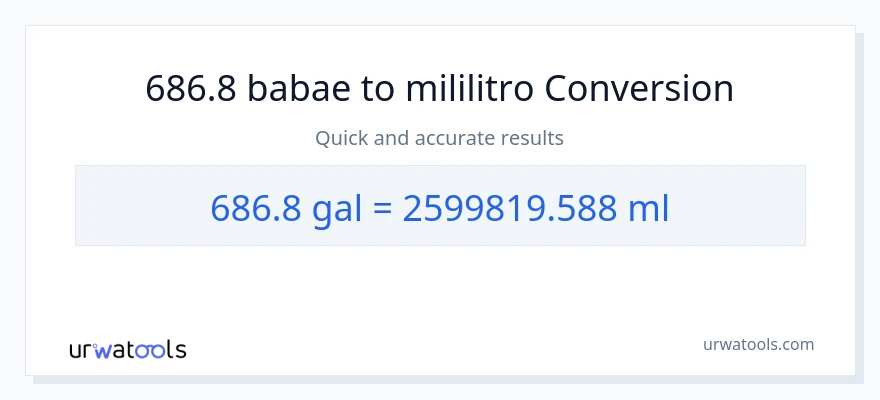 686.8 Mga galon patungong mga mililitro na conversion